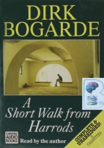 A Short Walk from Harrods written by Dirk Bogarde performed by Dirk Bogarde on Cassette (Unabridged)